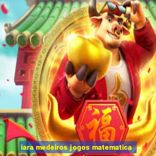 iara medeiros jogos matematica